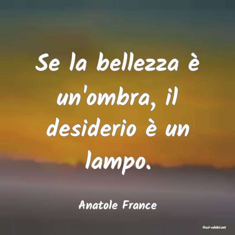 frasi di  Anatole France
