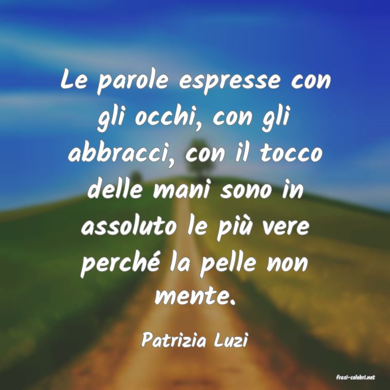 frasi di  Patrizia Luzi
