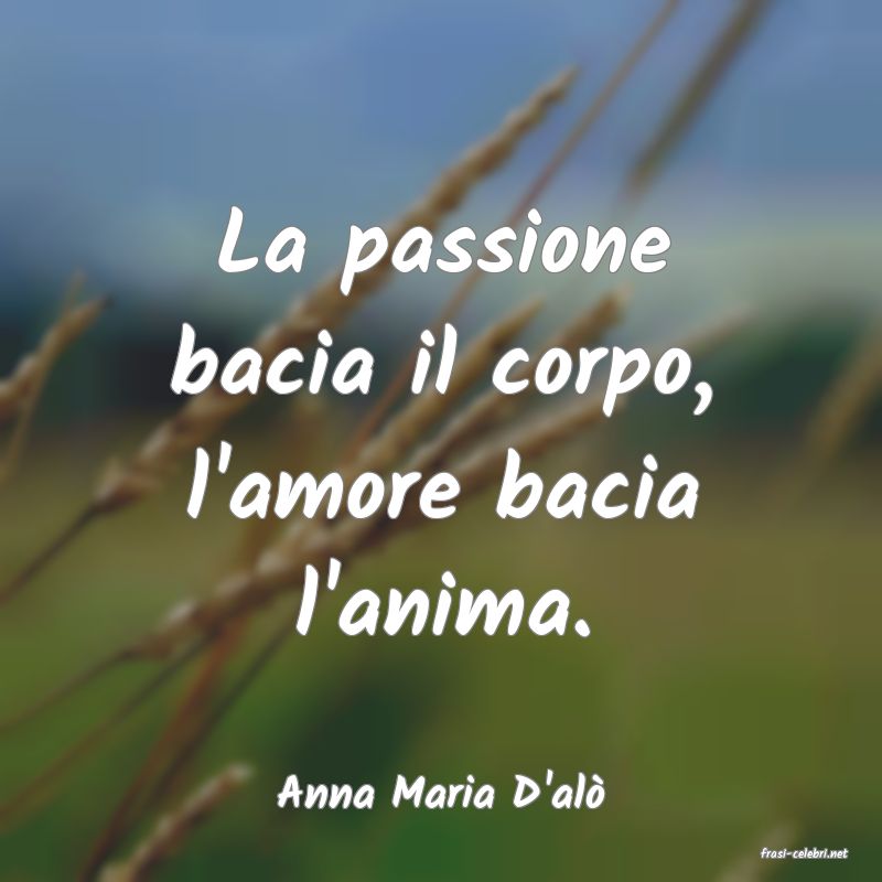 frasi di Anna Maria D'al