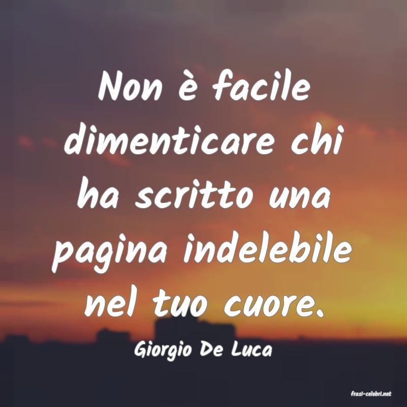 frasi di  Giorgio De Luca
