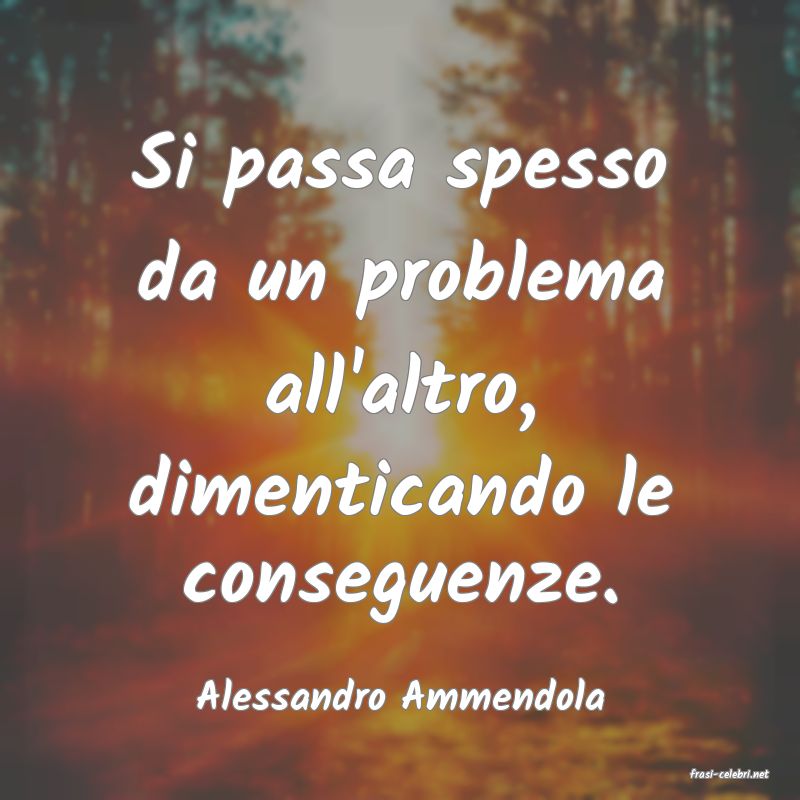 frasi di  Alessandro Ammendola
