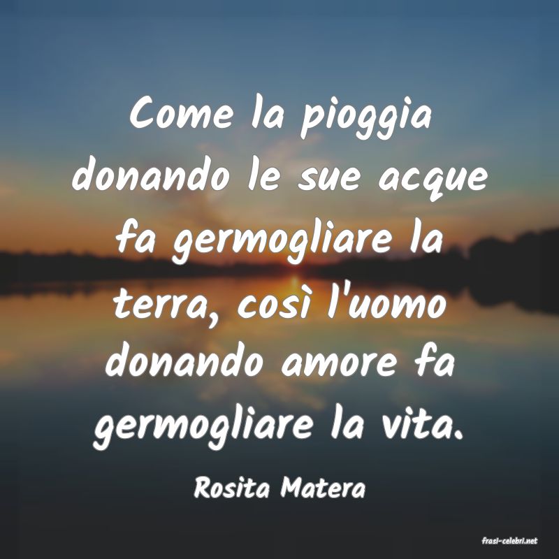 frasi di  Rosita Matera
