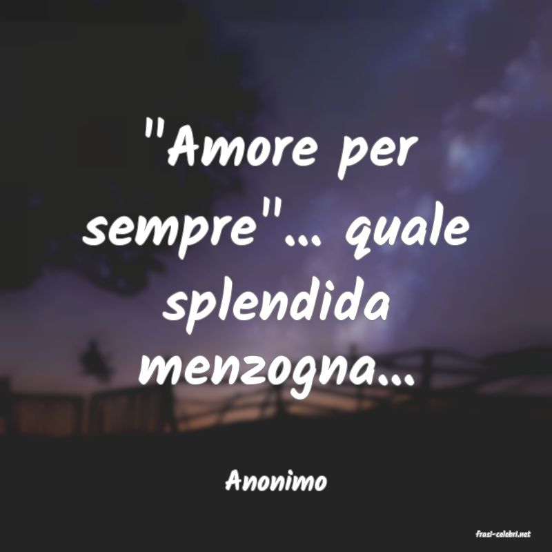 frasi di  Anonimo
