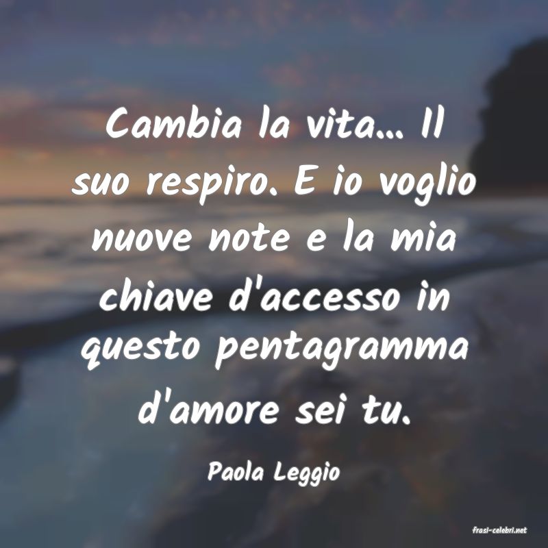 frasi di  Paola Leggio
