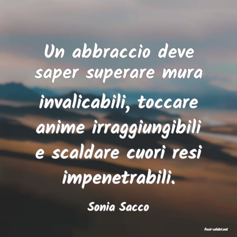 frasi di  Sonia Sacco
