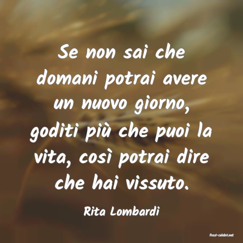 frasi di  Rita Lombardi
