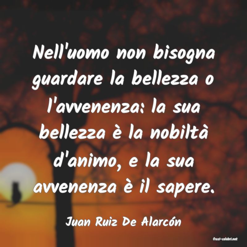 frasi di Juan Ruiz De Alarcn