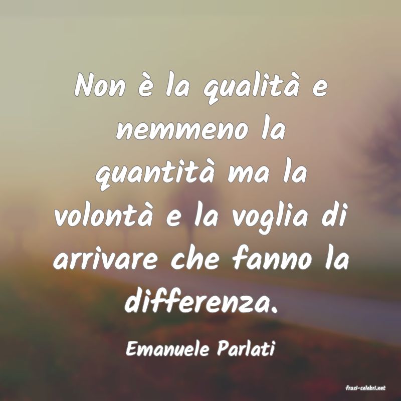 frasi di  Emanuele Parlati
