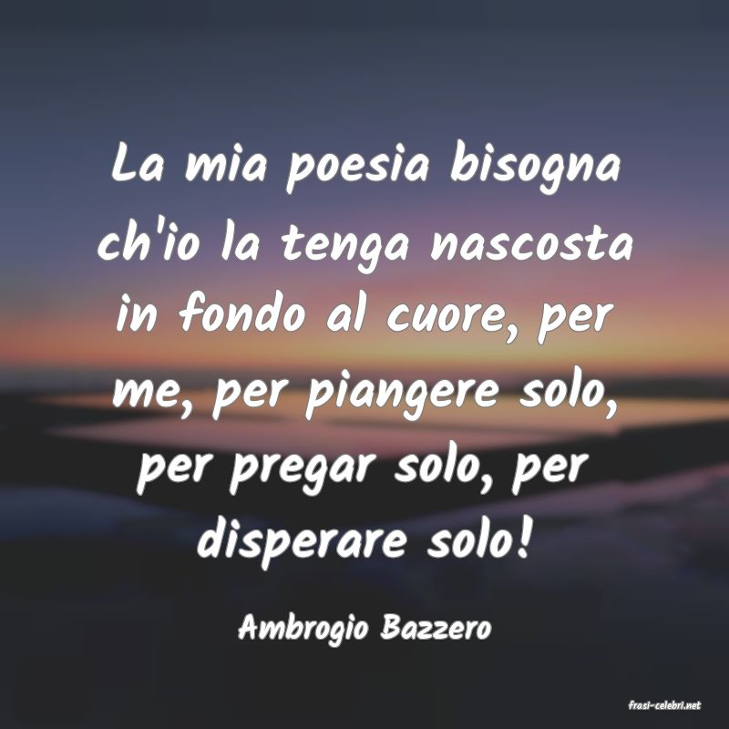 frasi di  Ambrogio Bazzero
