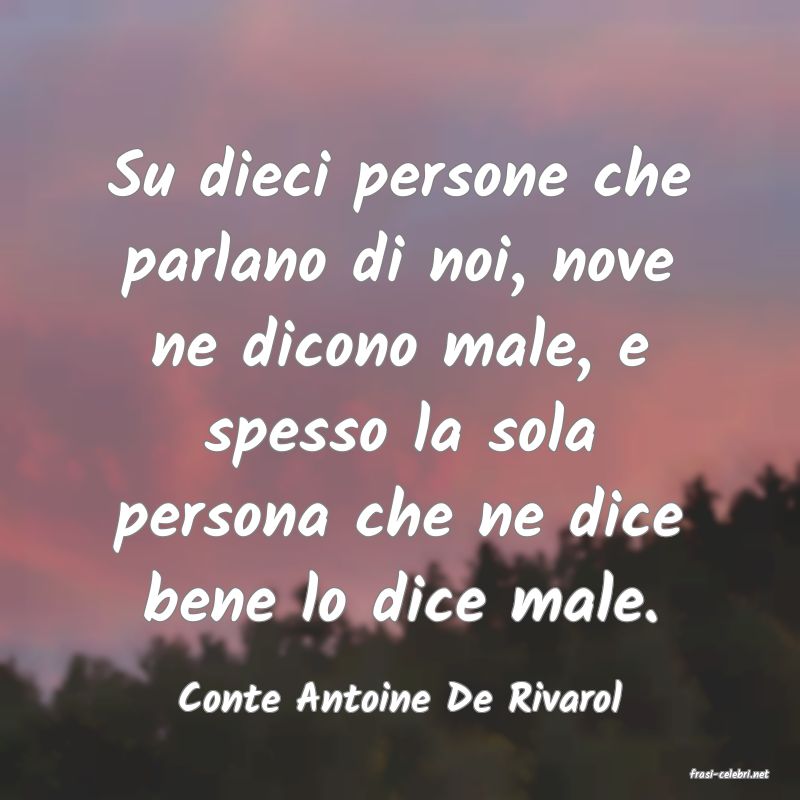 frasi di  Conte Antoine De Rivarol
