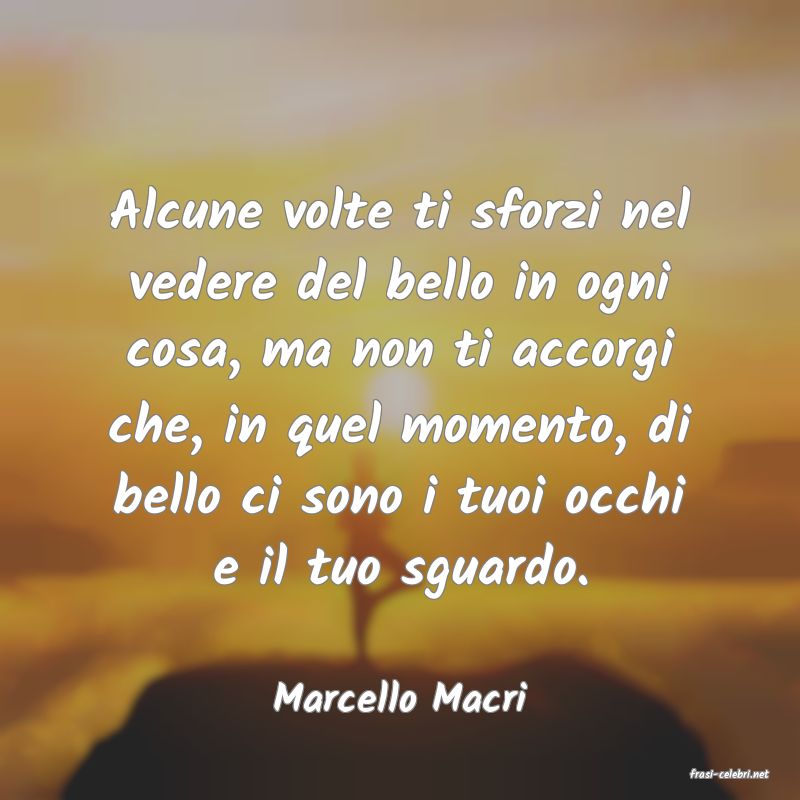 frasi di  Marcello Macri
