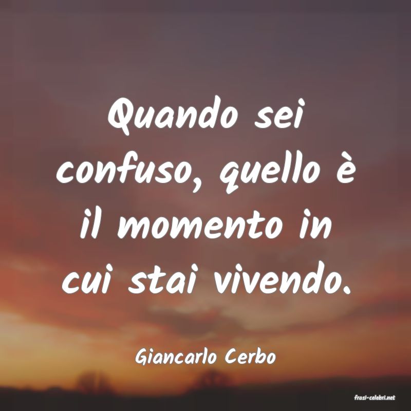 frasi di  Giancarlo Cerbo
