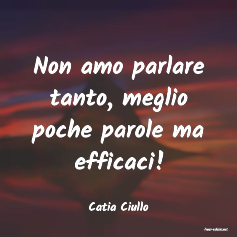 frasi di  Catia Ciullo
