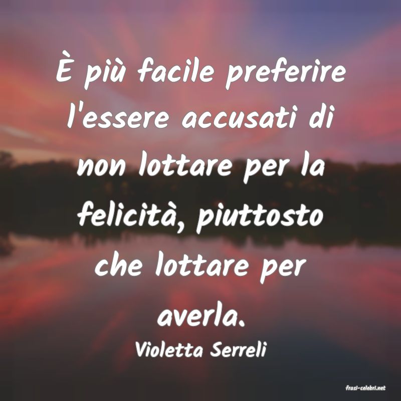 frasi di  Violetta Serreli
