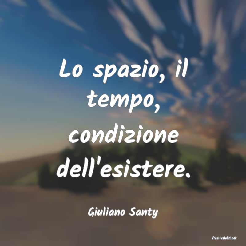 frasi di  Giuliano Santy
