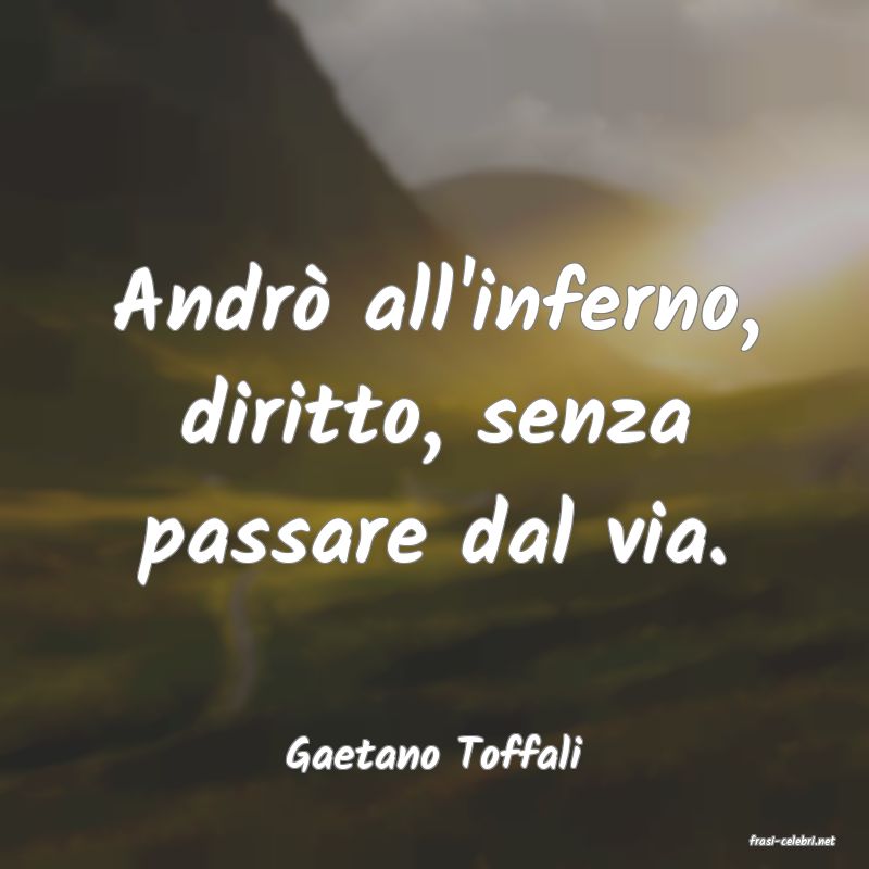 frasi di  Gaetano Toffali
