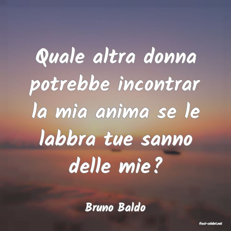 frasi di Bruno Baldo