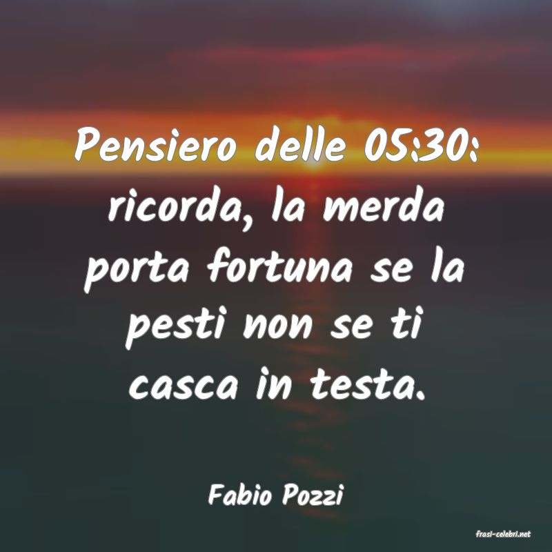 frasi di Fabio Pozzi