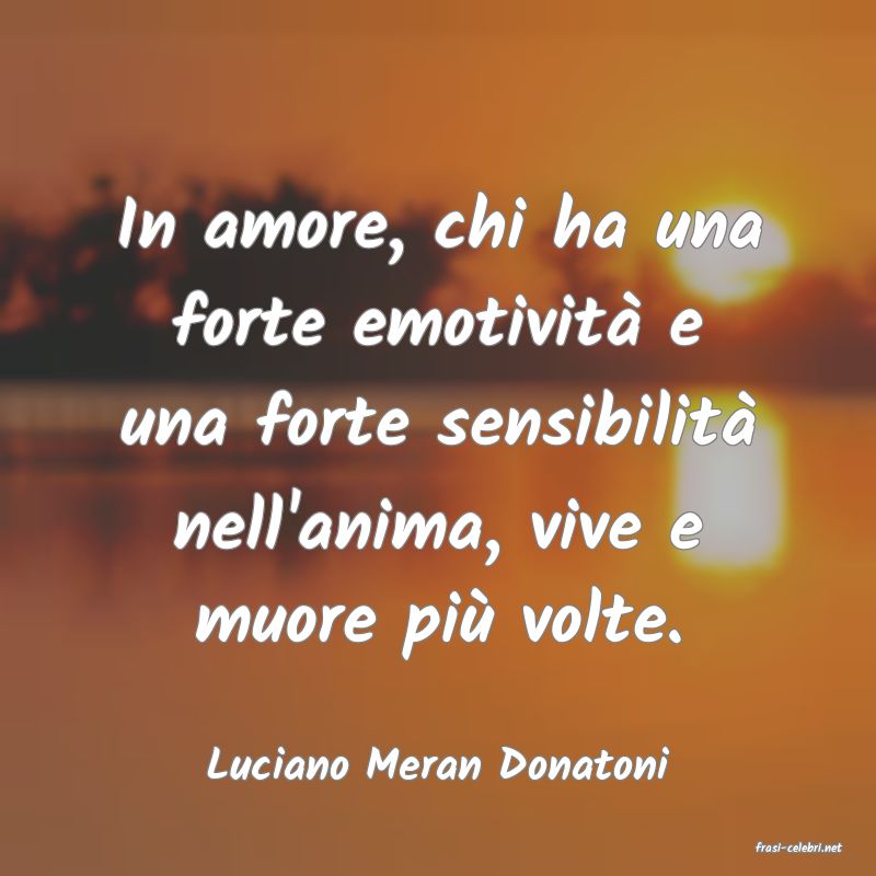 frasi di  Luciano Meran Donatoni
