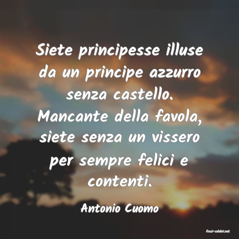 frasi di  Antonio Cuomo
