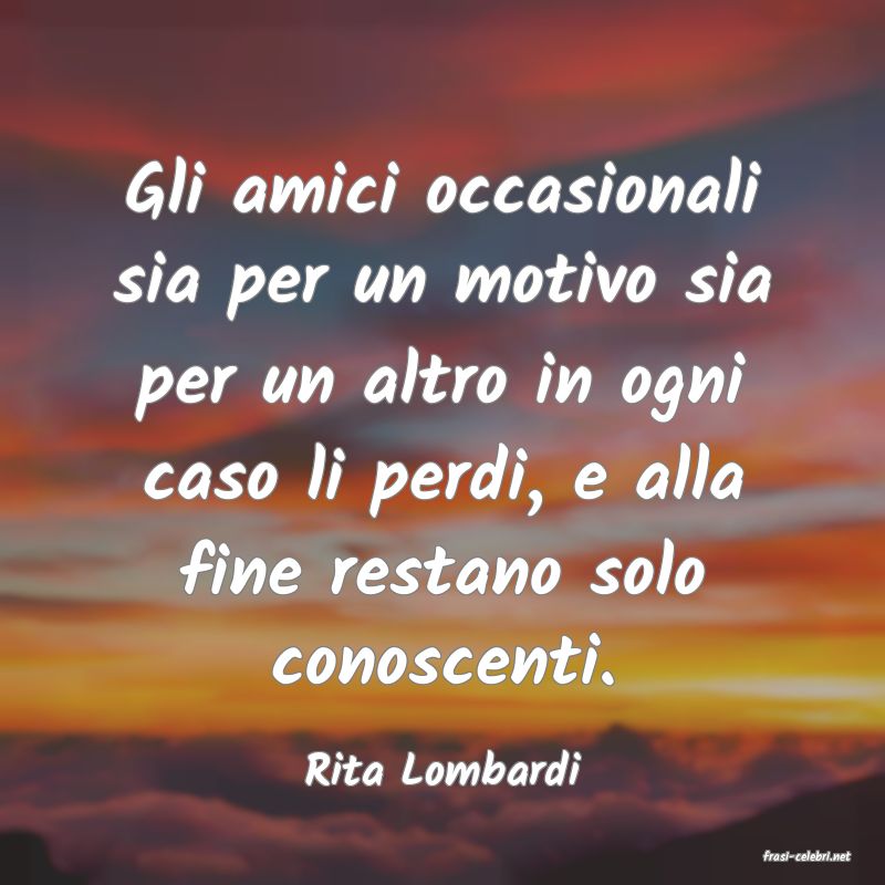 frasi di  Rita Lombardi
