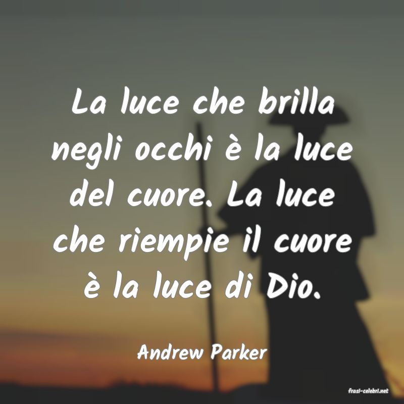 frasi di  Andrew Parker
