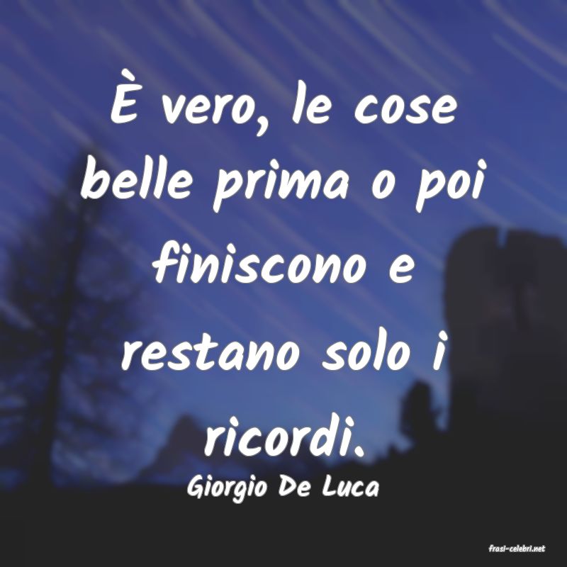 frasi di  Giorgio De Luca
