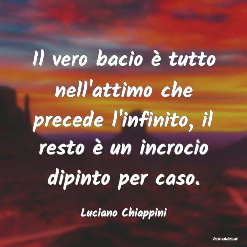 frasi di  Luciano Chiappini
