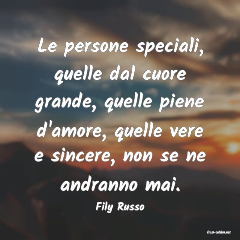 frasi di  Fily Russo
