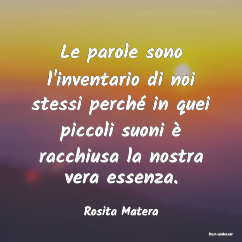 frasi di  Rosita Matera
