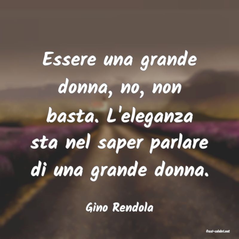frasi di  Gino Rendola
