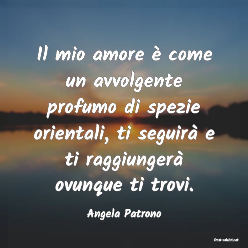 frasi di  Angela Patrono
