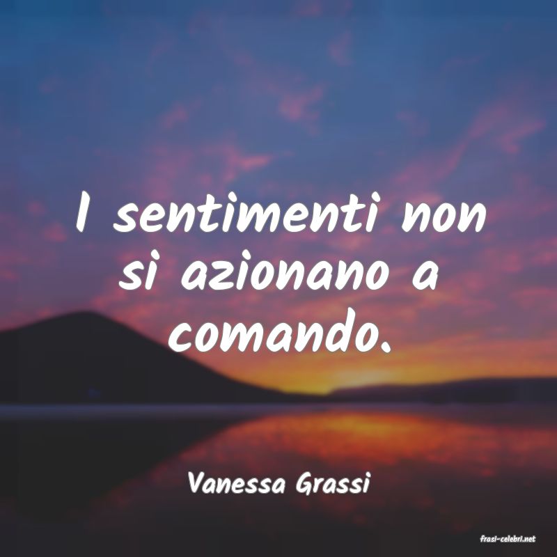frasi di  Vanessa Grassi
