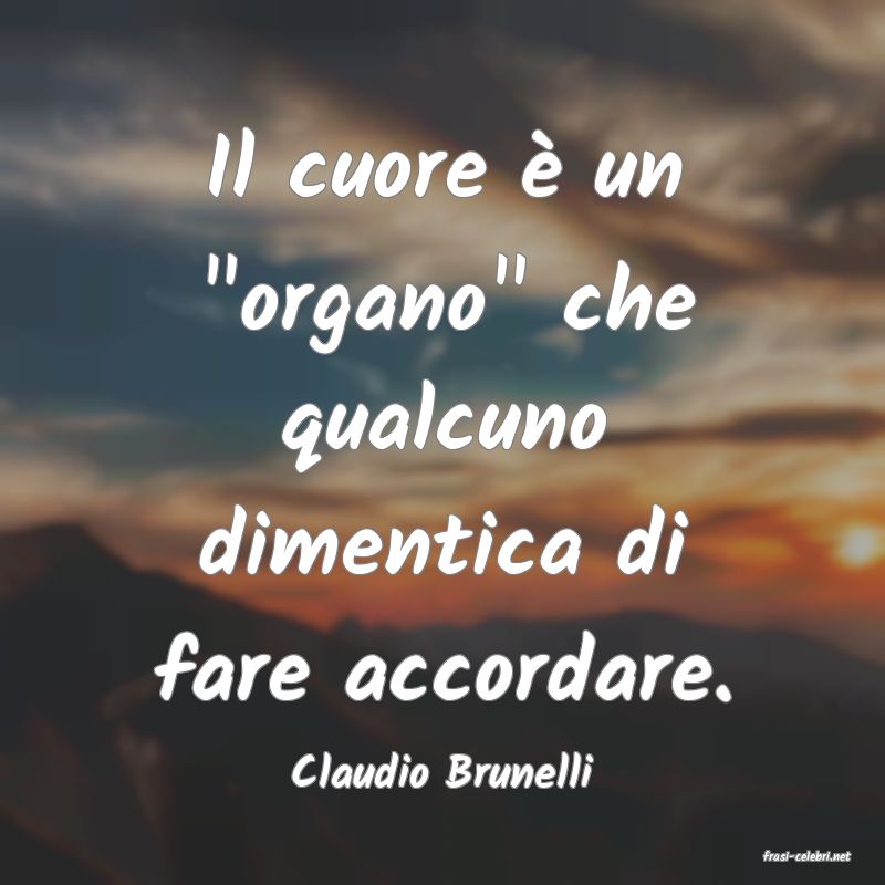 frasi di  Claudio Brunelli
