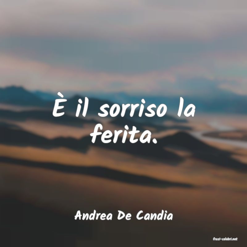 frasi di  Andrea De Candia
