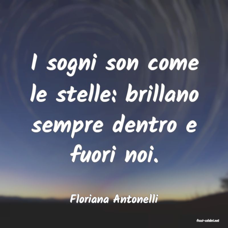frasi di  Floriana Antonelli
