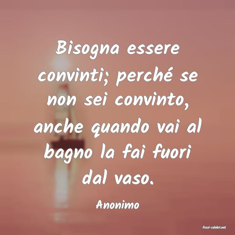frasi di  Anonimo
