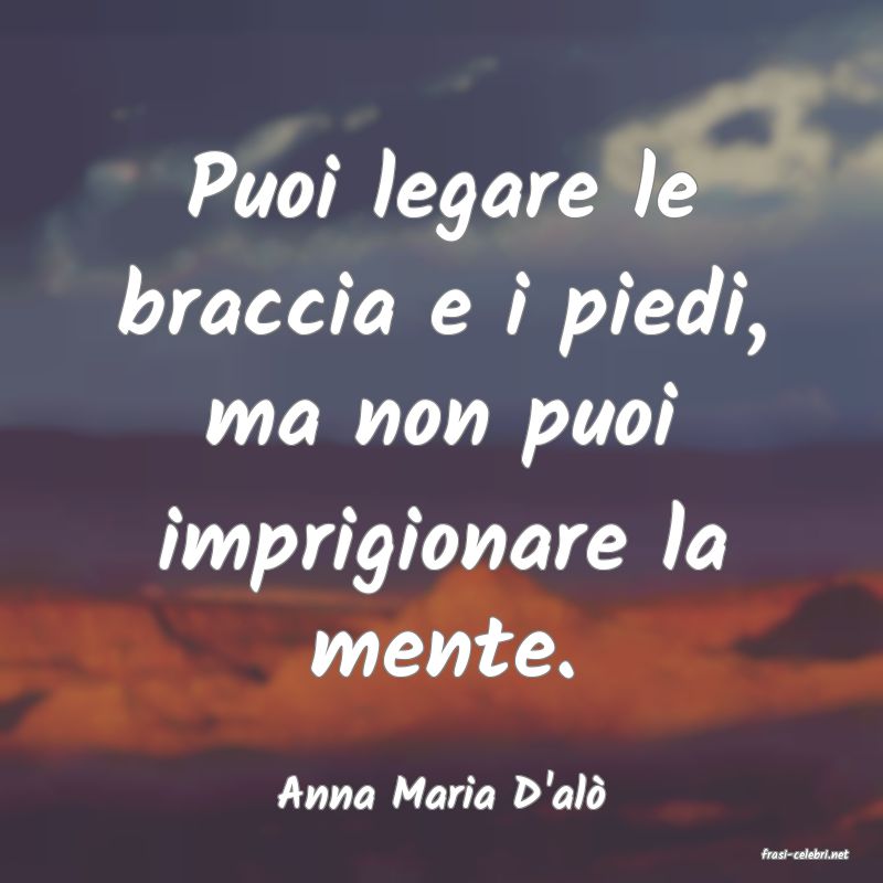 frasi di Anna Maria D'al
