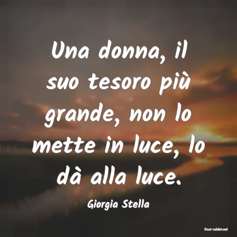 frasi di  Giorgia Stella
