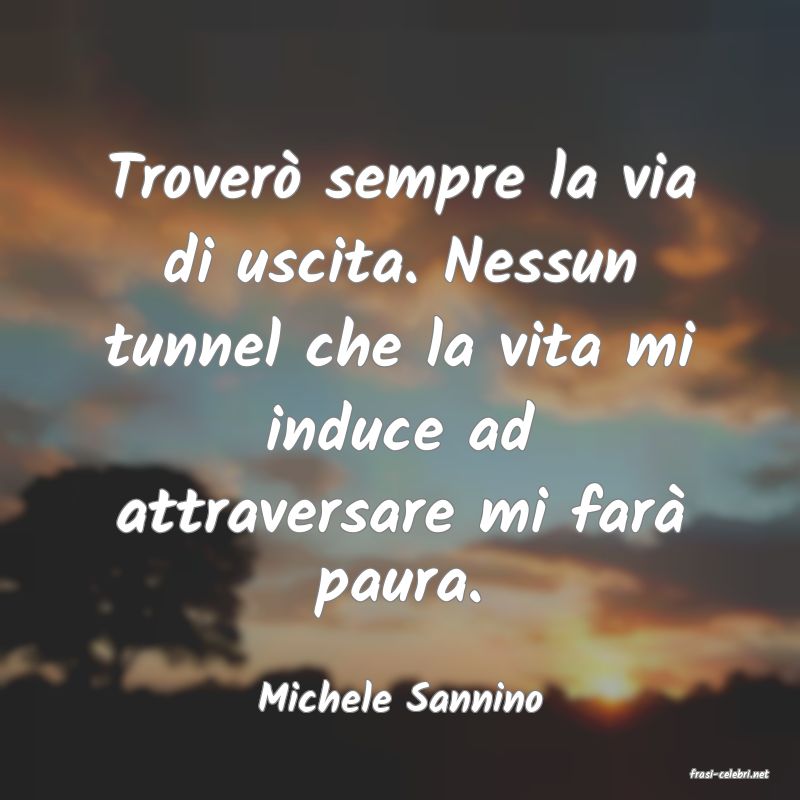 frasi di  Michele Sannino
