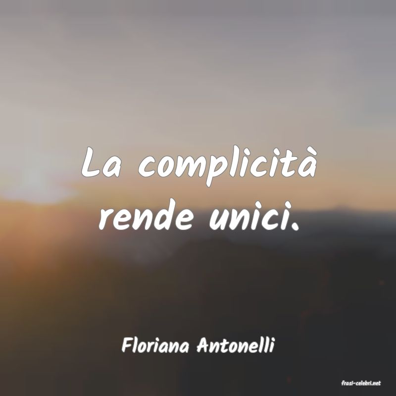 frasi di  Floriana Antonelli
