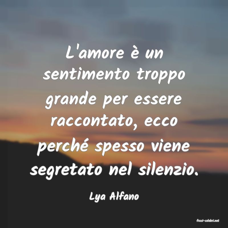 frasi di  Lya Alfano
