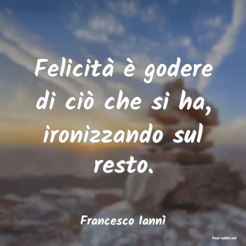 frasi di Francesco Iann