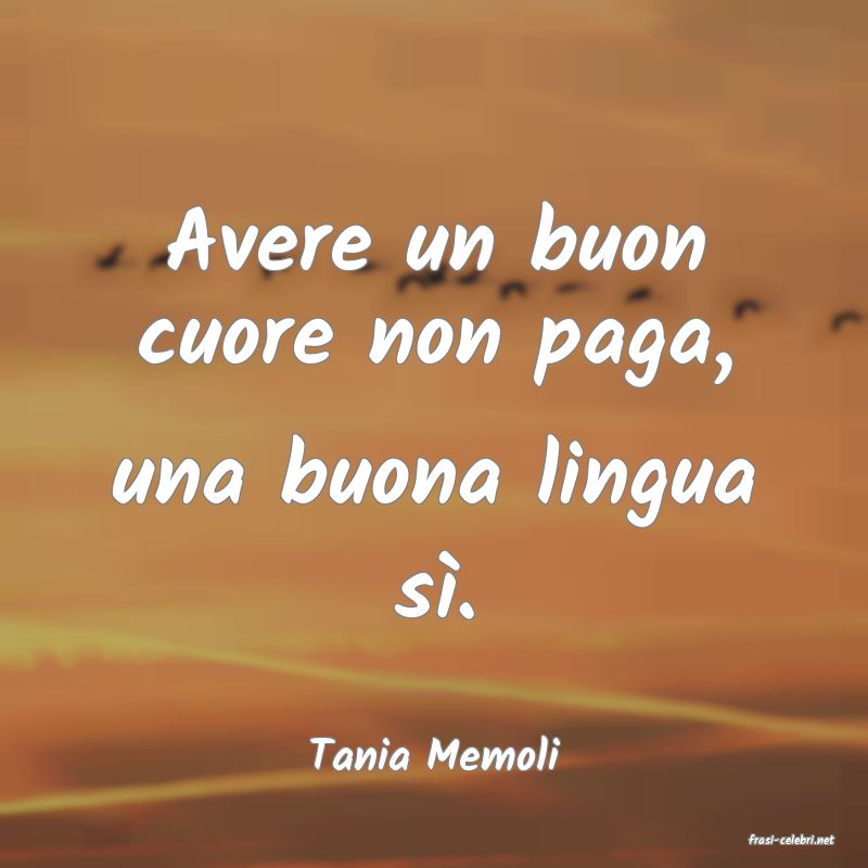 frasi di  Tania Memoli
