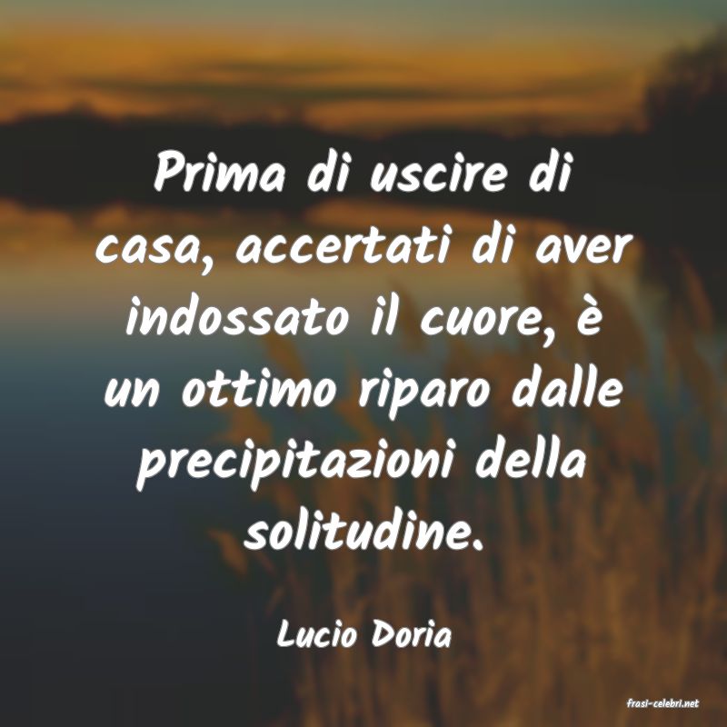 frasi di  Lucio Doria

