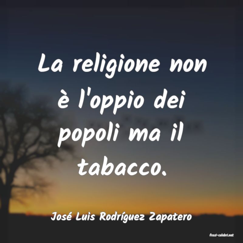 frasi di Jos Luis Rodrguez Zapatero