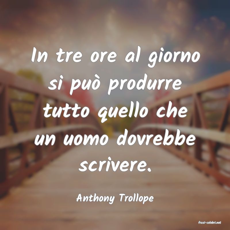 frasi di  Anthony Trollope
