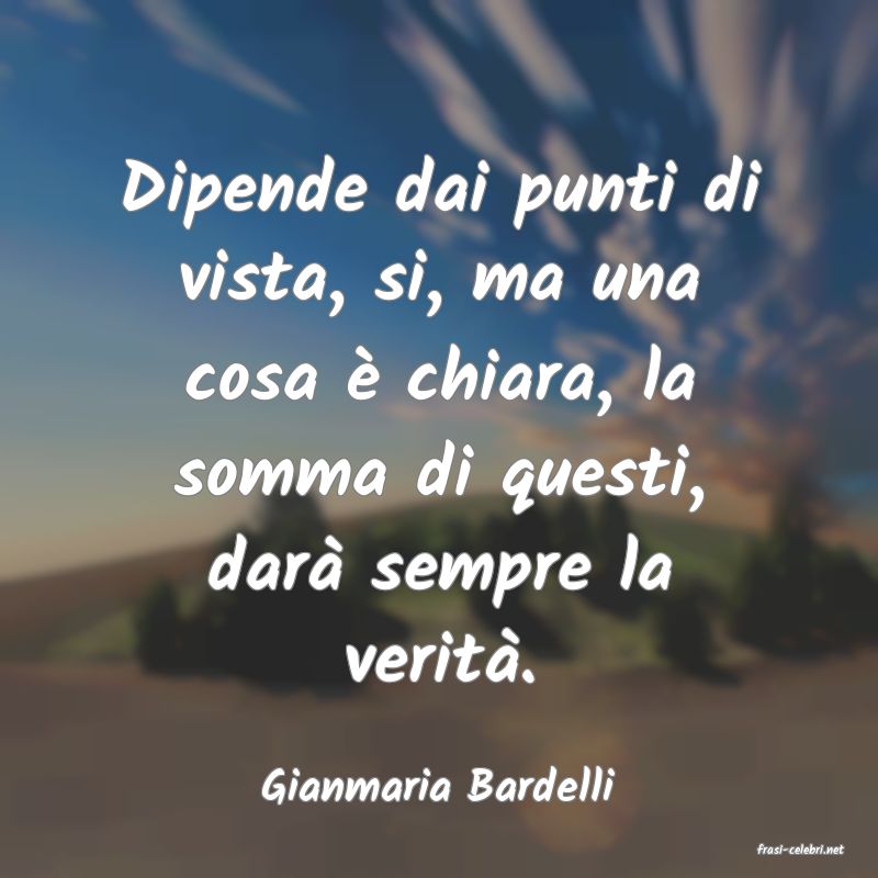 frasi di Gianmaria Bardelli