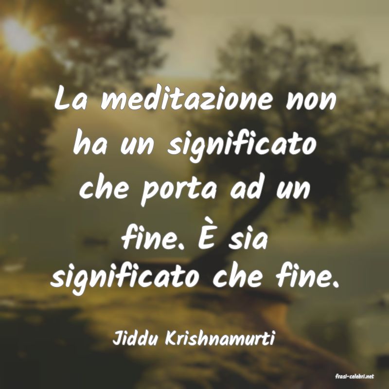 frasi di  Jiddu Krishnamurti
