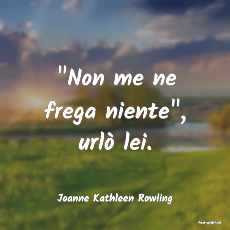 frasi di  Joanne Kathleen Rowling
